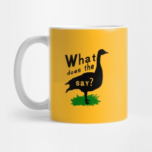 What Does the Goose Say? Mug